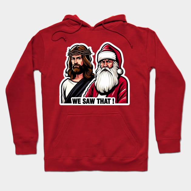 WE SAW THAT Jesus meme Hoodie by Plushism